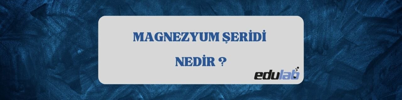 Magnezyum Şeridi Nedir? I Ne İşe Yarar?